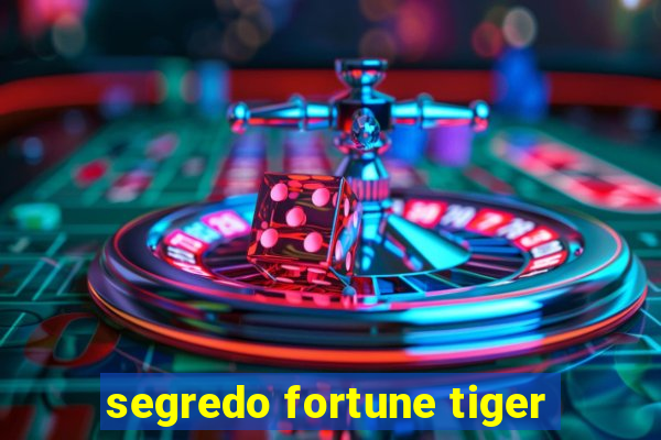 segredo fortune tiger